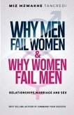 Why Men Fail Women & Why Women Fail Men: Relationships, Marriage and Sex