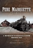 Pere Marquette: A Michigan Railroad System Before 1900