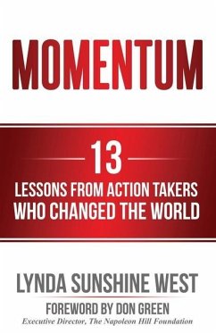 Momentum: 13 Lessons From Action Takers Who Changed the World - West, Lynda Sunshine