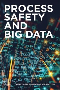 Process Safety and Big Data - Valeev, Sagit;Kondratyeva, Natalya