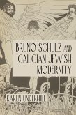 Bruno Schulz and Galician Jewish Modernity Bruno Schulz and Galician Jewish Modernity