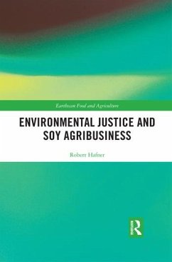 Environmental Justice and Soy Agribusiness - Hafner, Robert