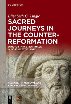 Sacred Journeys in the Counter-Reformation (eBook, PDF) - Tingle, Elizabeth C.