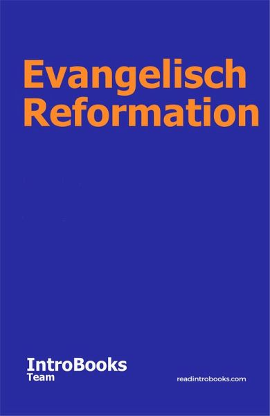 Evangelisch Reformation (eBook, ePUB) Evangelisch Reformation (eBook, ePUB)