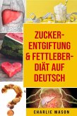 Zucker-Entgiftung & Fettleber-Diät Auf Deutsch (eBook, ePUB)