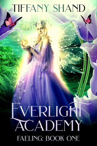 Everlight Academy Book 1 Faeling (eBook, ePUB)