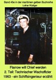 maritime gelbe Reihe bei Jürgen Ruszkowski / Flarrow will Chief werden - 2. Teil: Technischer Wachoffizier 1963 - ein Sc