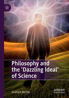 Philosophy and the 'Dazzling Ideal' of Science - McFee, Graham