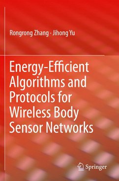 Energy-Efficient Algorithms and Protocols for Wireless Body Sensor Networks - Zhang, Rongrong;Yu, Jihong