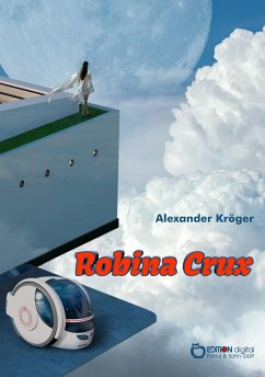 Robina Crux (eBook, ePUB) - Kröger, Alexander