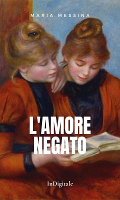 L'amore negato (eBook, ePUB) - Messina, Maria