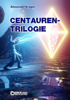 Centauren-Trilogie (eBook, PDF) - Kröger, Alexander