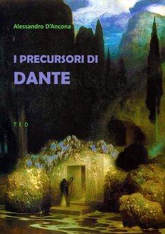 I Precursori di Dante (eBook, ePUB) - D'Ancona, Alessandro