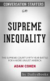 Supreme Inequality: The Supreme Court's Fifty-Year Battle for a More Unjust America by Adam Cohen: Conversation Starters (eBook, ePUB)