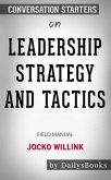 Leadership Strategy and Tactics: Field Manual by Jocko Willink: Conversation Starters (eBook, ePUB)