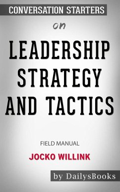 Leadership Strategy and Tactics: Field Manual by Jocko Willink: Conversation Starters (eBook, ePUB) - dailyBooks