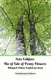 Asia Folklore The of Tale of Peony Flowers Bilingual Edition English Germany (eBook, ePUB)