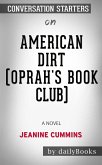 American Dirt (Oprah's Book Club): A Novel by Jeanine Cummins: Conversation Starters (eBook, ePUB)