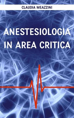 Anestesiologia in area critica (eBook, ePUB) - Meazzini, Claudia