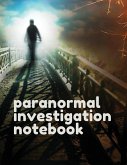 Paranormal Investigation Notebook Paranormal Investigation Notebook