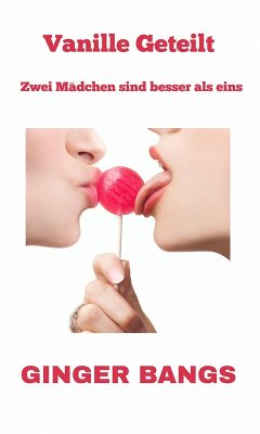 Vanille Geteilt (Vanille-Geschichten, #3) (eBook, ePUB) - Bangs, Ginger