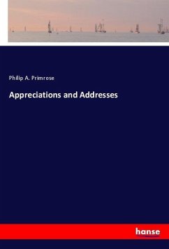 Appreciations and Addresses - Primrose, Philip A.