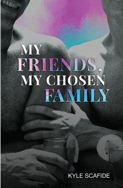 My Friends, My Chosen Family - Scafide, Kyle