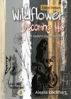 Wildflower - Becoming His (Wildflower Series) (eBook, ePUB) Cover Wildflower - Becoming His (Wildflower Series) (eBook, ePUB)