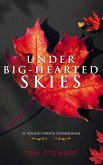 Under Big-Hearted Skies