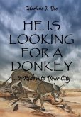 He Is Looking For A Donkey He Is Looking For A Donkey