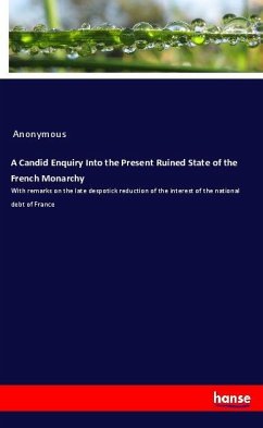 Cover A Candid Enquiry Into the Present Ruined State of the French Monarchy