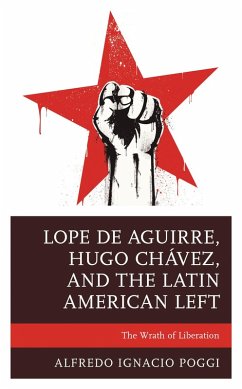 Cover Lope de Aguirre, Hugo Chávez, and the Latin American Left (eBook, ePUB)