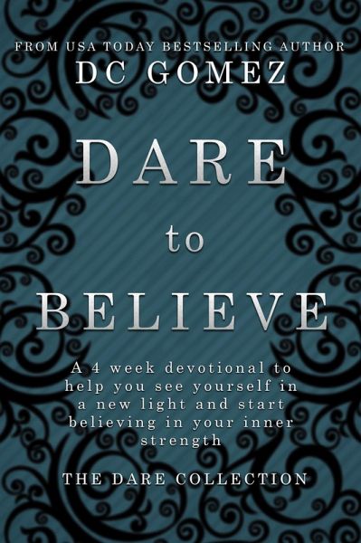 Dare to Believe (The Dare Collection, #1) (eBook, ePUB) Dare to Believe (The Dare Collection, #1) (eBook, ePUB)