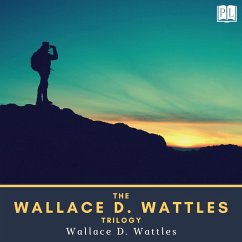 The Wallace D. Wattles Trilogy (MP3-Download) - Wattles, Wallace D.