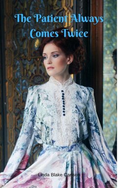 Cover The Patient Always Comes Twice (eBook, ePUB)