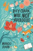 Lucy Clark Will Not Apologize (eBook, ePUB)