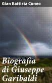 Biografia di Giuseppe Garibaldi (eBook, ePUB)