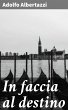 In faccia al destino (eBook, ePUB) - Bild 1
