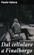 Dal cellulare a Finalborgo (eBook, ePUB) - Bild 1