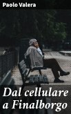 Dal cellulare a Finalborgo (eBook, ePUB)