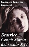 Beatrice Cenci: Storia del secolo XVI (eBook, ePUB)