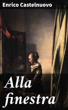 Alla finestra (eBook, ePUB) - Castelnuovo, Enrico