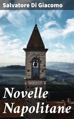 Novelle Napolitane (eBook, ePUB) - Di Giacomo, Salvatore