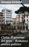 Clelia: Il governo dei preti - Romanzo storico politico (eBook, ePUB)