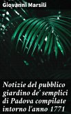 Notizie del pubblico giardino de' semplici di Padova compilate intorno l'anno 1771 (eBook, ePUB)