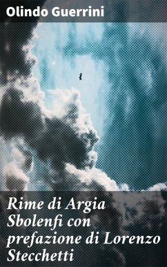 Rime di Argia Sbolenfi con prefazione di Lorenzo Stecchetti (eBook, ePUB) - Guerrini, Olindo