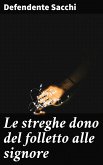 Le streghe dono del folletto alle signore (eBook, ePUB)