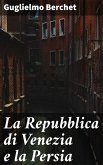 La Repubblica di Venezia e la Persia (eBook, ePUB)