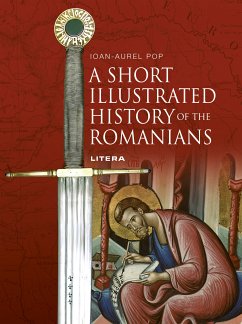 A Short Illustrated History of Romanians (fixed-layout eBook, ePUB) - Pop, Ioan-Aurel