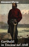 Garibaldi in Toscana nel 1848 (eBook, ePUB)